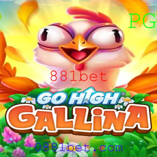 Descubra o Fascinante Mundo de GoHighGallina com 881bet: Regras e Estratégias Reveladas